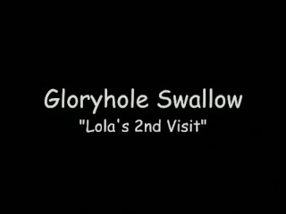 Gloryhole Swallow Lola2