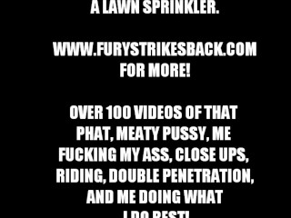 i squirt like a lawn sprinkler