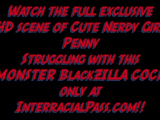 Cute Nerdy Girl w/Nice Tits Takes the Blackzilla!!