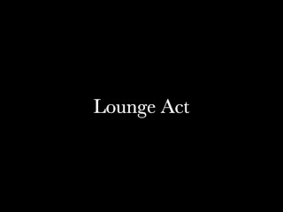 Lounge act - trailer #1
