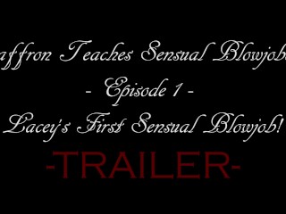 Saffron Teaches Sensual Blowjobs! - Episode 1 - Trailer