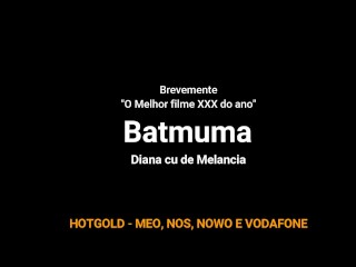 SUPER HERO OF SEX - Batmuma vs Diana cu de Melancia - Portugal - tugas