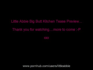 Little Abbie Big Butt Kitchen Tease Preview