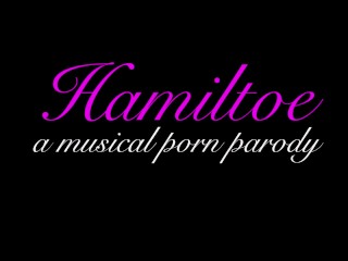 HAMILTOE (The LONG Version)