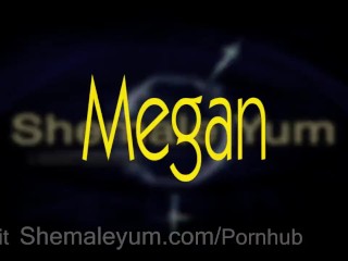 TS Megan ShemaleYum