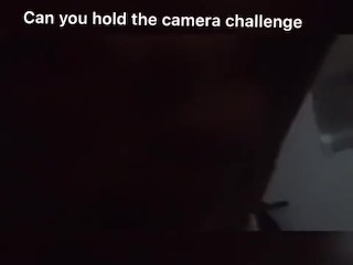 Hold the camera challenge