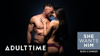 ADULT TIME She Wants Him – Eliza Ibarra and Charles Dera Passionate Sex