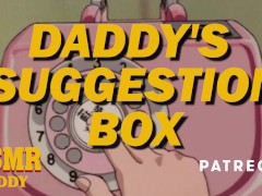 Daddy's Suggestion Box - What Do You Want To Hear Slut?