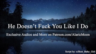 He Doesn't Fuck You Like I Do [Erotic Audio for Women]0