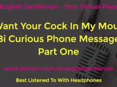 I Want Your Cock In My Mouth - Bi Male Cock Sucking Confession Erotic Audio - Part 1. Gay First Time