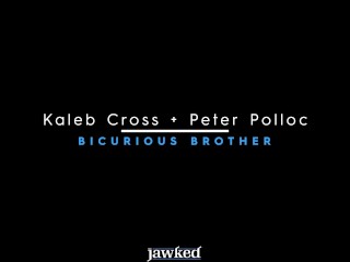 Jawked – Hung Bi-Curious Kaleb Cross Barebacks Blond Step Bro Peter Polloc