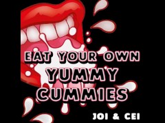 Eat your own Yummy Cummies Joi Cei AUDIO VERSION