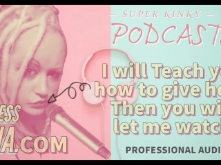 Kinky Podcast 14 I will teach you how to give head then you will let me watch
