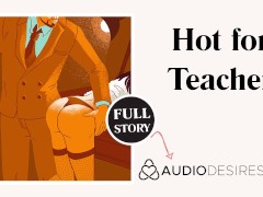 Hot for Teacher | BDSM Erotic Audio Sex Story ASMR Audio Porn for Women Dominance Submission Student