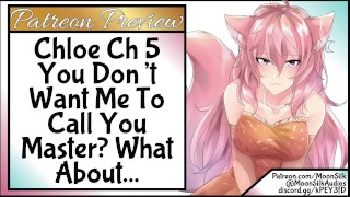 [Patreon Preview] [Chloe 5] You Don't Want Me To Call You Master? What About...